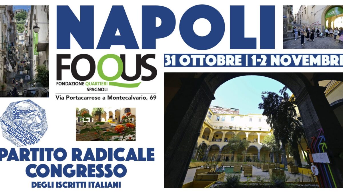 Congresso annuale degli iscritti italiani al Partito Radicale dal 31 ottobre al 2 novembre a Napoli