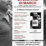 Si è tenuto il Convegno “La lezione di Marco” a Roma il 29 luglio presso la sala Protomoteca a cura di Alfonso Pecoraro Scanio. Hanno partecipato Gianfranco Amendola (magistrato e ambientalista), Maurizio Turco (segretario del Partito Radicale), Domenico De Masi (sociologo), Jacopo Mele (imprenditore). Ha moderato Giovanni Valentini (giornalista). Saluti istituzionali Virginia Raggi