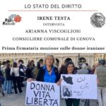 Approvata mozione all’unanimità su sostegno alle donne e al popolo iraniano da parte del Comune di Genova. Intervista nella trasmissione Lo Stato del Diritto di Irene Testa, Tesoriere del Partito Radicale, alla consigliera Viscogliosi che ha annunciato la sua partecipazione alla marcia per i diritti umani impegnandosi inoltre a promuovere la partecipazione istituzionale del Comune di Genova a questa iniziativa