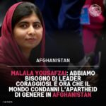 Malala Yousafzai: Abbiamo bisogno di leader coraggiosi. È ora che il mondo condanni l’apartheid di genere in Afghanistan