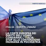 La Corte Europea dei diritti dell’uomo condanna l’Italia: stop alla contenzione inumana in psichiatria