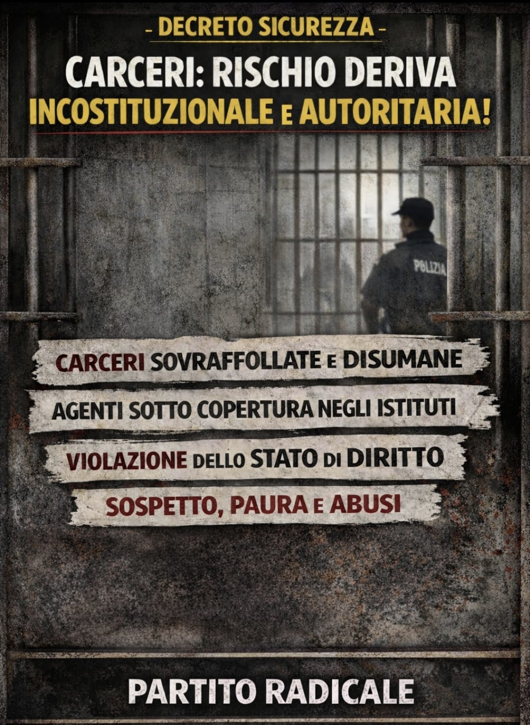 Decreto sicurezza. Partito Radicale. Su carceri si rischia deriva incostituzionale e autoritaria