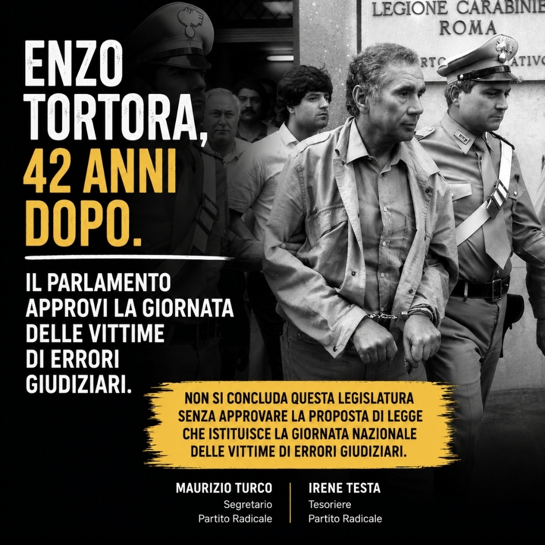 ENZO TORTORA, 42 ANNI DOPO. IL PARLAMENTO APPROVI LA GIORNATA DELLE VITTIME DI ERRORI GIUDIZIARI