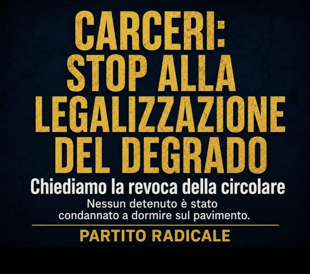 Carceri Toscana. Appello al Ministro della Giustizia e ai Provveditori Regionali del DAP: fermate la legalizzazione del degrado nelle carceri. Chiediamo la revoca della circolare